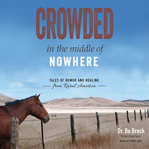 Cover of Crowded in the Middle of Nowhere: Tales of Humor and Healing from Rural America