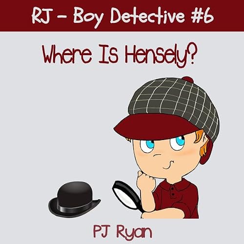 Cover of RJ - Boy Detective #6: Where Is Hensely?