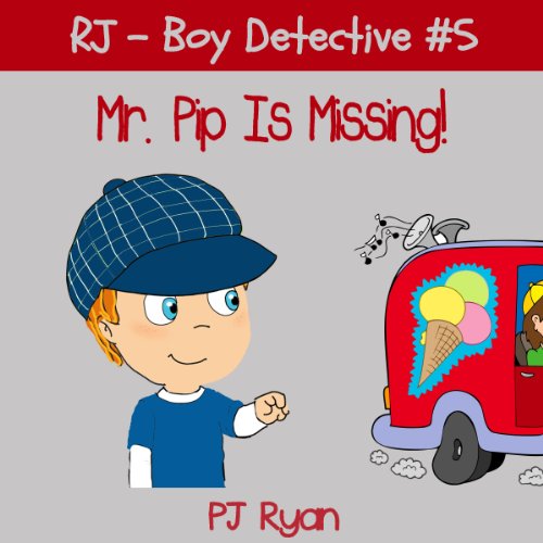 Cover of RJ - Boy Detective #5: Mr. Pip Is Missing!