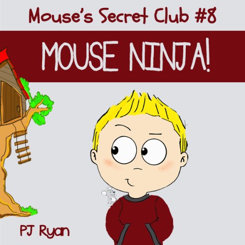 Cover of Mouse's Secret Club #8: Mouse Ninja!
