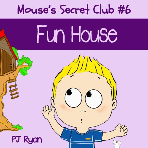 Cover of Mouse's Secret Club #6: Fun House