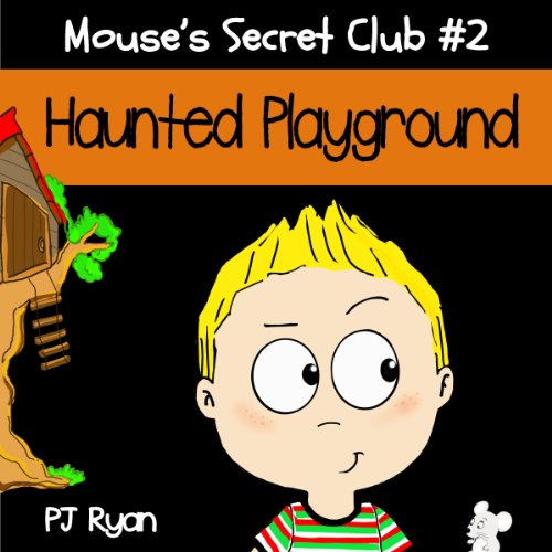 Cover of Mouse's Secret Club #2: Haunted Playground