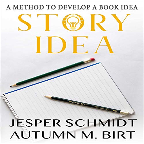 Cover of Story Idea: A Method to Develop a Book Idea