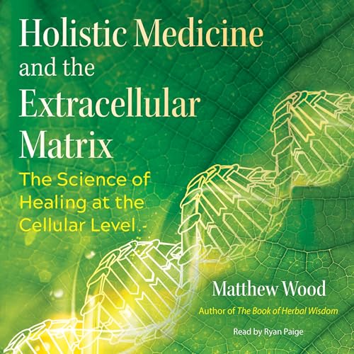 Cover of Holistic Medicine and the Extracellular Matrix