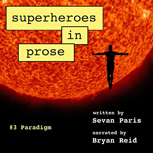Cover of Superheroes in Prose, Volume Three: Paradigm