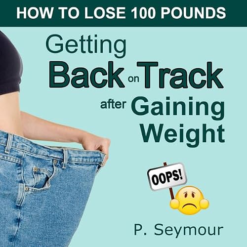 Cover of Getting Back on Track After Gaining Weight