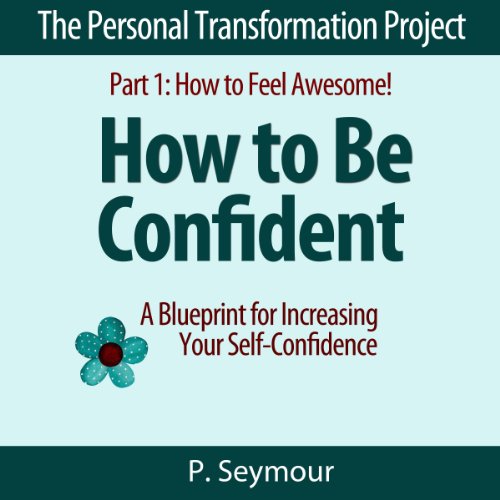 Cover of How to Be Confident: A Blueprint for Increasing Your Self-Confidence