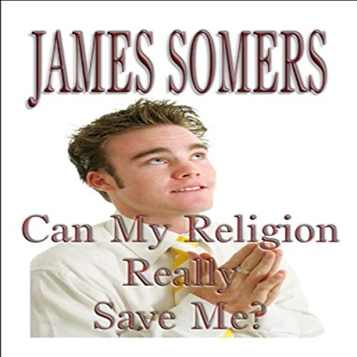 Cover of Can My Religion Really Save Me?