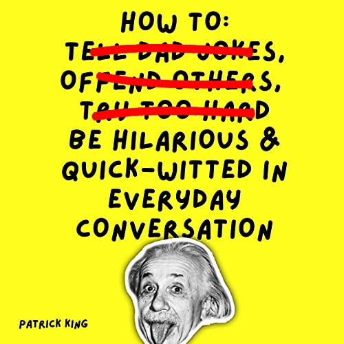 Cover of How to Be Hilarious and Quick-Witted in Everyday Conversation