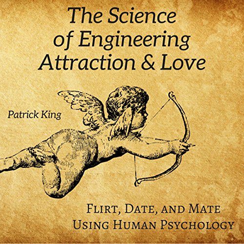 Cover of The Science of Engineering Attraction & Love