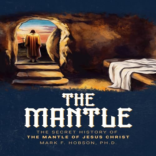 Cover of The Secret History of the Mantle of Jesus Christ