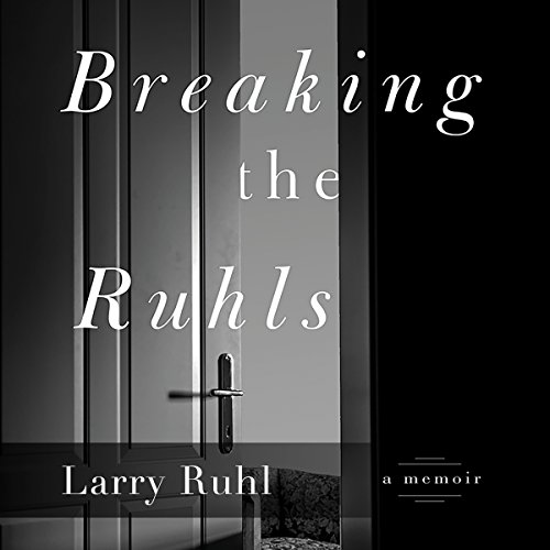 Cover of Breaking the Ruhls: A Memoir