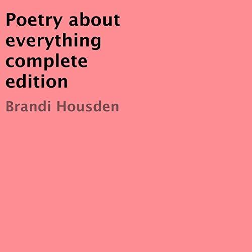 Cover of Poetry About Everything Complete Edition