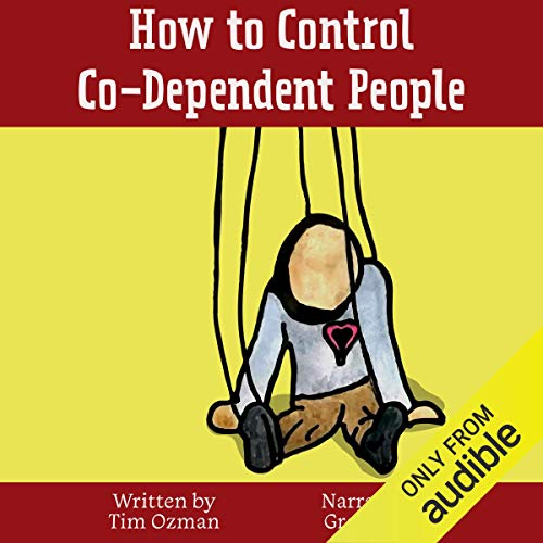 Cover of How to Control Co-Dependent People