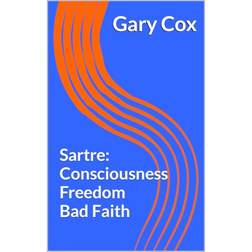 Cover of Sartre: Consciousness, Freedom, Bad Faith