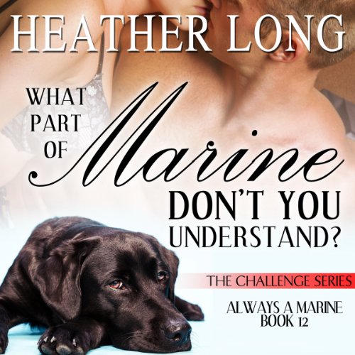 Cover of What Part of Marine Don't You Understand?