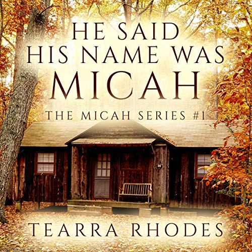 Cover of He Said His Name Was Micah