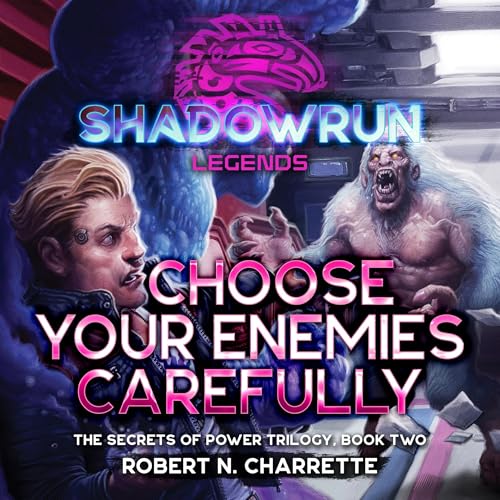 Cover of Shadowrun Legends: Choose Your Enemies Carefully
