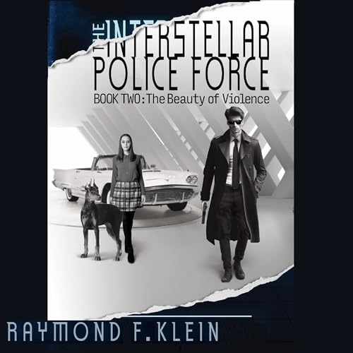 Cover of The Interstellar Police Force, Book Two: The Beauty of Violence