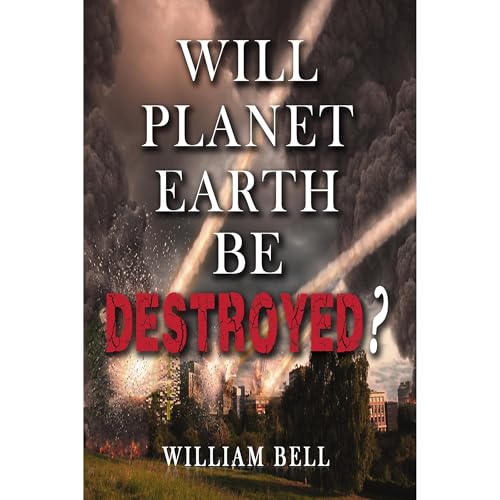 Cover of Will Planet Earth Be Destroyed?