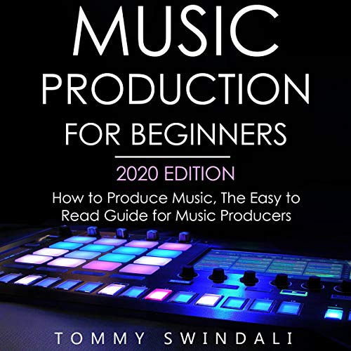 Cover of Music Production for Beginners, 2020 Edition