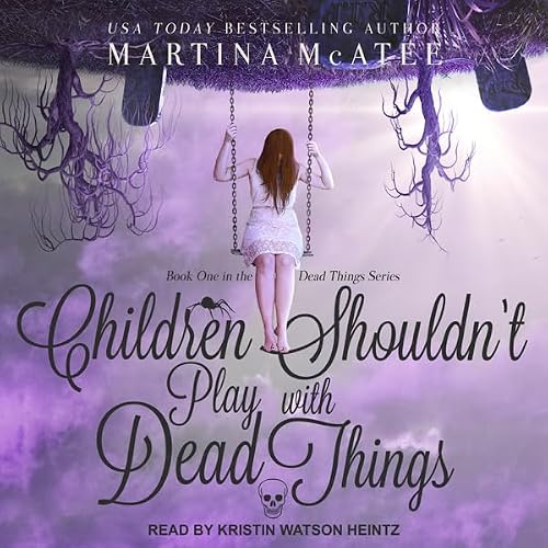 Cover of Children Shouldn't Play with Dead Things