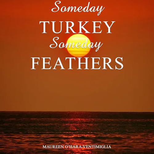Cover of Someday Turkey Someday Feathers
