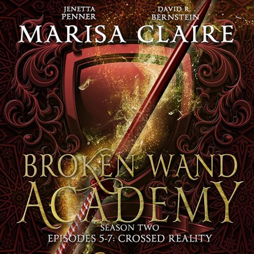 Cover of Broken Wand Academy, Episodes 5-7: Crossed Reality
