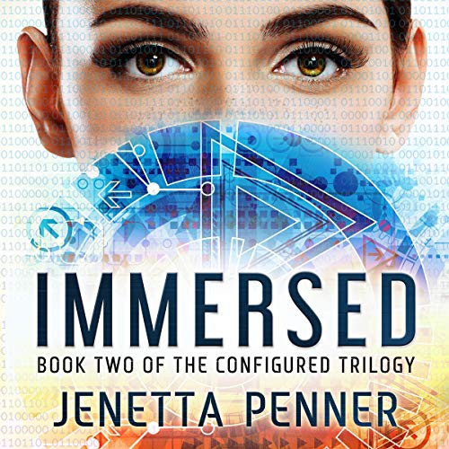 Cover of Immersed: Book Two in the Configured Trilogy