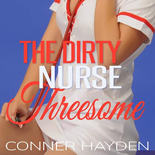 Cover of The Dirty Nurse Threesome