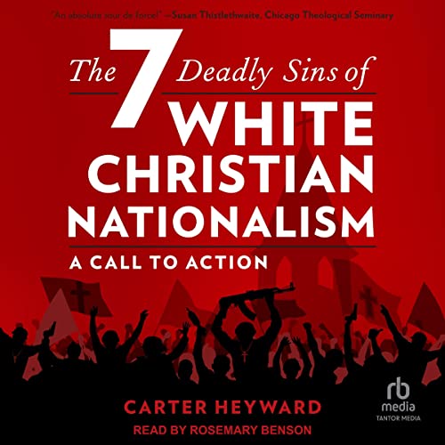 Cover of The Seven Deadly Sins of White Christian Nationalism