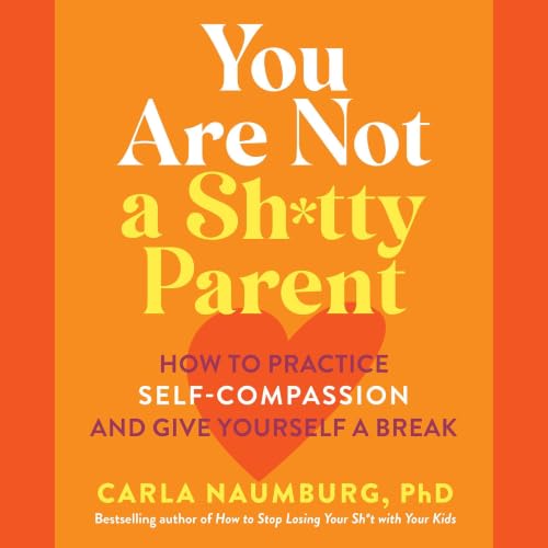 Cover of You Are Not a Sh*tty Parent