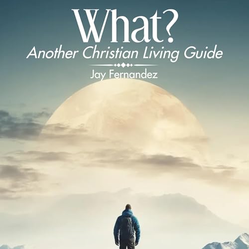 Cover of What? Another Christian Living Guide