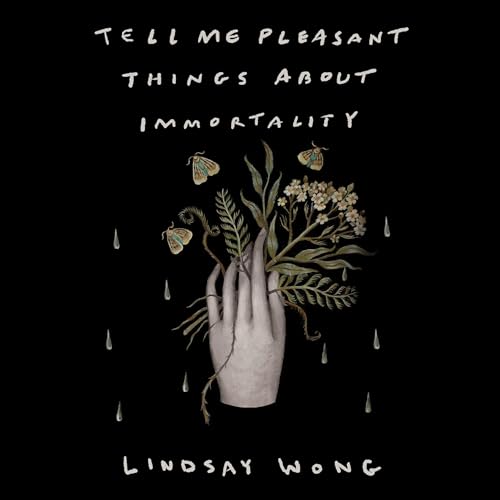 Cover of Tell Me Pleasant Things about Immortality