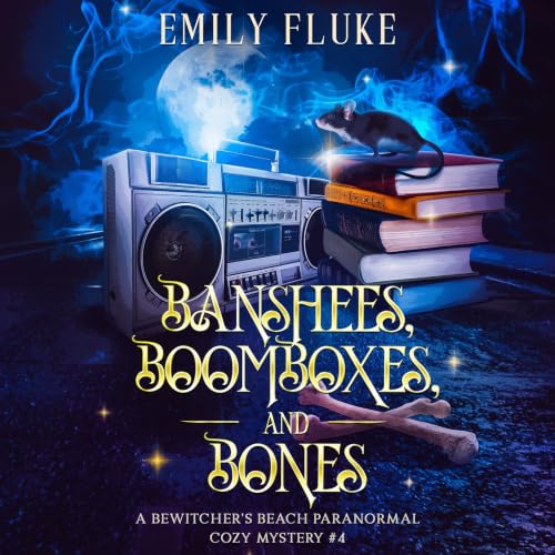 Cover of Banshees, Boomboxes, and Bones