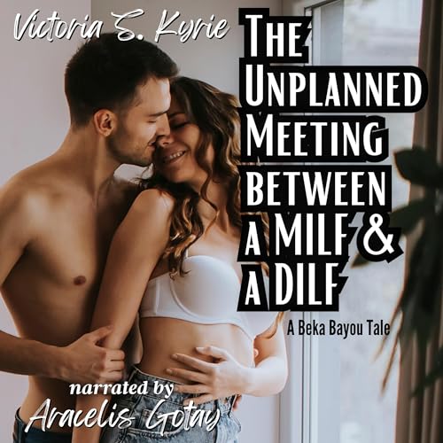 Cover of The Unplanned Meeting Between a MILF & a DILF