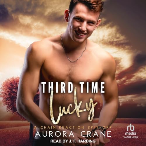 Cover of Third Time Lucky: A Chain Reaction Spinoff