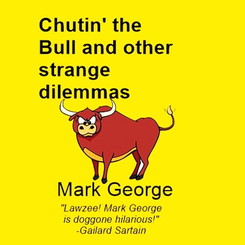 Cover of Chutin' the Bull and Other Strange Dilemmas