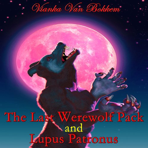 Cover of The Last Werewolf Pack and Lupus Patronus