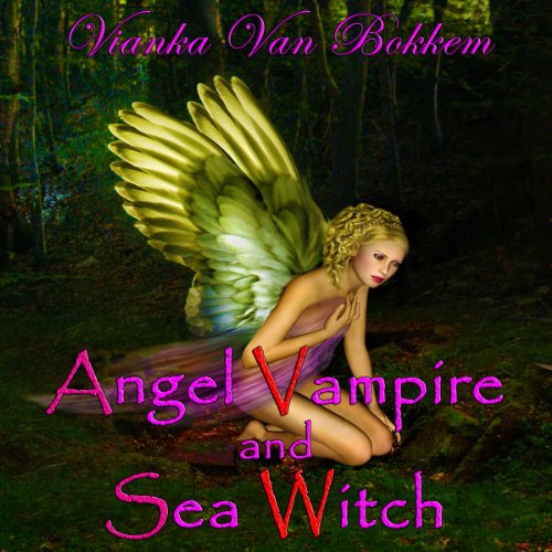 Cover of Angel Vampire and Sea Witch