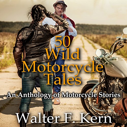 Cover of 50 Wild Motorcycle Tales