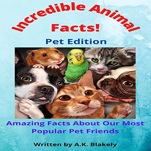 Cover of Incredible Animal Facts!: Pet Edition