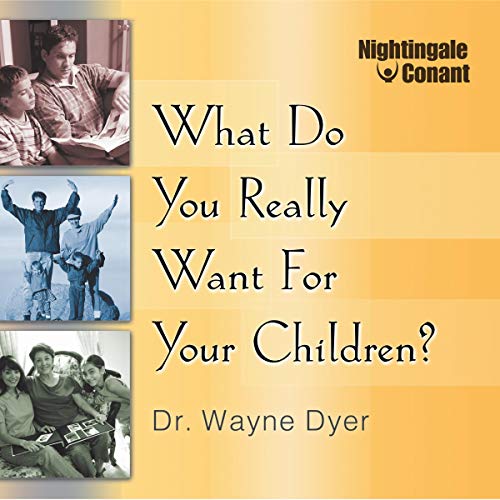 Cover of What Do You Really Want for Your Children?
