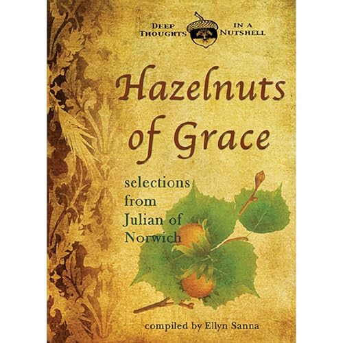 Cover of Hazelnuts of Grace: Selections from Julian of Norwich