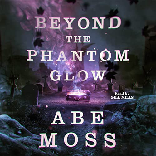 Cover of Beyond the Phantom Glow