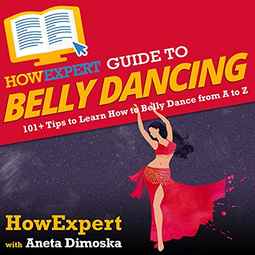 Cover of HowExpert Guide to Belly Dancing: 101+ Tips to Learn How to Belly Dance from A to Z