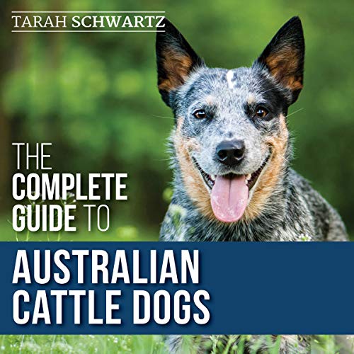Cover of The Complete Guide to Australian Cattle Dogs