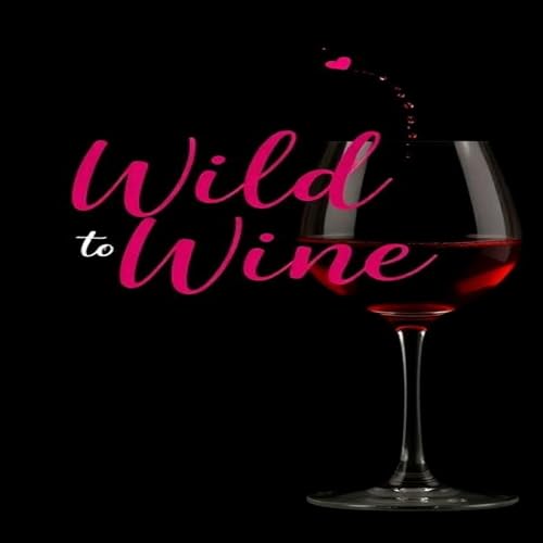 Cover of Wild to Wine