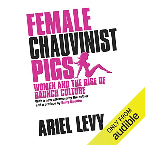 Cover of Female Chauvinist Pigs