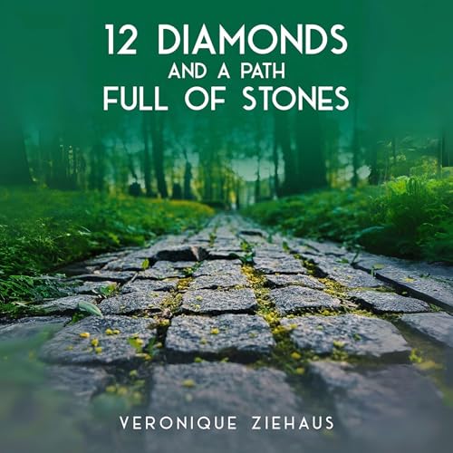 Cover of 12 Diamonds and a Path Full of Stones